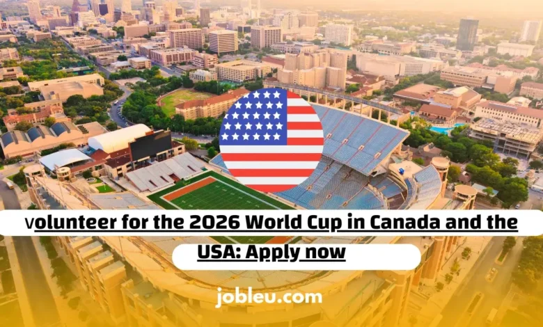 Volunteer for the 2026 World Cup in Canada and the USA: Apply Now